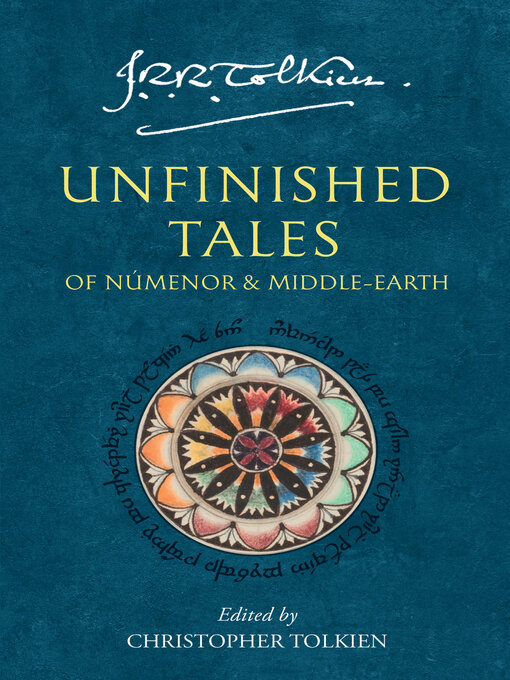 Title details for Unfinished Tales of Númenor and Middle-earth by J. R. R. Tolkien - Available